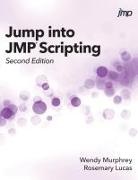 Rosemary Lucas, Wendy Murphrey - Jump into JMP Scripting, Second Edition (Hardcover edition)