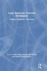 Dirk (Utrecht University Kruijt, Dirk (Utrecht University the Netherlands) Kruijt, Alberto Martin Alvarez, Alberto Martin Álvarez, Alberto Martín Álvarez, Dirk Kruijt... - Latin American Guerrilla Movements