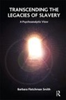 Barbara Fletchman Smith, Smith Barbara Fletchman - Transcending the Legacies of Slavery