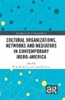 Diana (Universitat Oberta De Catalunya Roig-Sanz, Diana Roig-Sanz, Jaume Subirana, Subirana Jaume - Cultural Organizations, Networks and Mediators in Contemporary Ibero