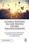 Priya Driscoll, Priya Shimpi Driscoll, Julie Kurtz, Domenica Marquez, Doménica Márquez, Julie Nicholson... - Culturally Responsive Self Care Practices for Early Childhood Educator
