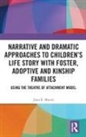 Joan Moore, Joan E Moore, Joan E. Moore - Narrative Dramatic Approaches to Children s Life Story With Foster,