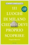 Giulia Castelli Gattinara, Mario Verin - 111 Luoghi di Milano che devi proprio scoprire