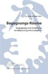 Christiane Drechsler, Christiane (Prof. Dr.) Drechsler, Prof Dr Christiane Drechsler, Prof. Dr. Christiane Drechsler - Begegnungs-Räume. Begegnung und Beziehung in Inklusionspartnerschaften