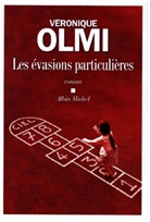 Véronique Olmi, Olmi-v - Les évasions particulières