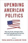 Theda Skocpol, Theda (Professor of Government Skocpol, Theda Skocpol, Theda (Professor of Government Skocpol, Skocpol Theda, Caroline Tervo... - Upending American Politics