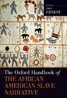 John Ernest, John (Professor of English Ernest, Ernest John - Oxford Handbook of the African American Slave Narrative