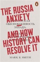 Mark B Smith, Mark B. Smith - The Russia Anxiety