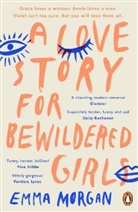 Emma Morgan - A Love Story for Bewildered Girls