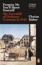 Florian Huber - Promise Me You'll Shoot Yourself