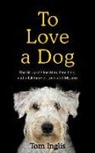 Tom Inglis - To Love a Dog
