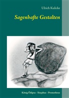 Ulrich Kulicke - Sagenhafte Gestalten