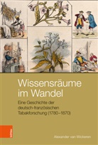 Alexander van Wickeren, Christof Dejung, Johanne Feichtinger, Johannes Feichtinger, Antje Flüchter, Antje Flüchter u a... - Wissensräume im Wandel