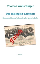 Thomas Wollschläger - Das Falschgeld-Komplott
