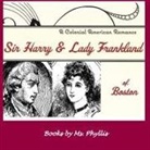 Ms. Phyllis - Sir Harry & Lady Frankland of Boston