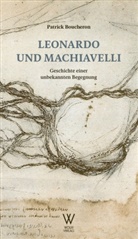 Patrick Boucheron - Leonardo und Machiavelli