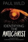 Paul R. Wild - Identifying the Antichrist