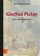 Michael V. Schwarz, Michael Viktor Schwarz, Pia Theis - Giottus Pictor - Band 003: Giottus Pictor