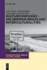 Anke Finger, Gab Kathöfer, Gabi Kathöfer, Christopher Larkosh - KulturConfusão - On German-Brazilian Interculturalities