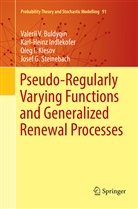 Valeri V. Buldygin, Valeri¿ V. Buldygin, Valerii Buldygin, Valerii V Buldygin, Valerii V. Buldygin, Karl-Hein Indlekofer... - Pseudo-Regularly Varying Functions and Generalized Renewal Processes