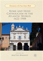 Matte Binasco, Matteo Binasco - Rome and Irish Catholicism in the Atlantic World, 1622-1908