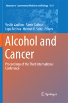 Lopa Mishra, Lopa Mishra et al, Helmut K. Seitz, Vasilis Vasiliou, Sami Zakhari, Samir Zakhari - Alcohol and Cancer