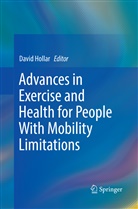 Davi Hollar, David Hollar - Advances in Exercise and Health for People With Mobility Limitations