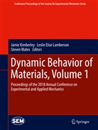 Lesli Elise Lamberson, Leslie Elise Lamberson, Jamie Kimberley, Leslie Elise Lamberson, Steven Mates - Dynamic Behavior of Materials, Volume 1
