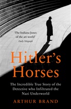 Arthur Brand - Hitler's Horses