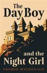 George Macdonald - The Day Boy and the Night Girl (Fantasy and Horror Classics)