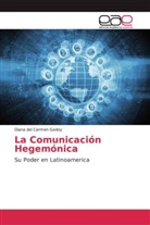 Diana del Carmen Godoy - La Comunicación Hegemónica