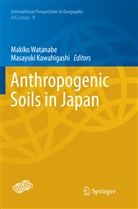 Kawahigashi, Kawahigashi, Masayuki Kawahigashi, Makik Watanabe, Makiko Watanabe - Anthropogenic Soils in Japan