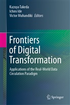 Yasuhis Hasegawa, Yasuhisa Hasegawa, Ichir Ide, Ichiro Ide, Victor Muhandiki, Kazuya Takeda - Frontiers of Digital Transformation