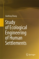 Jianfeng Zhang - Study of Ecological Engineering of Human Settlements