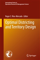 Roger Z. Ríos-Mercado, Roge Z Ríos-Mercado, Roger Z Ríos-Mercado - Optimal Districting and Territory Design