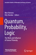 Mei Hemmo, Meir Hemmo, Shenker, Shenker, Orly Shenker - Quantum, Probability, Logic