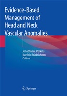 Jonatha A Perkins, Jonathan A Perkins, Balakrishnan, Balakrishnan, Karthik Balakrishnan, Jonathan A. Perkins - Evidence-Based Management of Head and Neck Vascular Anomalies