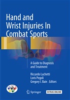 Gregory I. Bain, Gregory I Bain, Riccardo Luchetti, Lori Pegoli, Loris Pegoli - Hand and Wrist Injuries In Combat Sports
