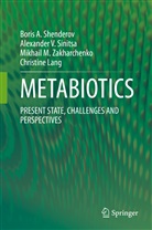 Christine Lang, Boris Shenderov, Boris A Shenderov, Boris A. Shenderov, Alexander Sinitsa, Alexander V Sinitsa... - METABIOTICS