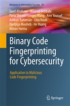Sae Alrabaee, Saed Alrabaee, Moura Debbabi, Mourad Debbabi, Aiman Hanna, He Huang... - Binary Code Fingerprinting for Cybersecurity