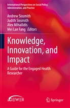 Mei Lan Fang, Alex Mihailidis, Alex Mihailidis et al, Andrew Sixsmith, Judit Sixsmith, Judith Sixsmith - Knowledge, Innovation, and Impact
