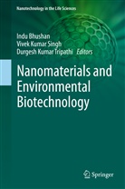 Indu Bhushan, Vive Kumar Singh, Vivek Kumar Singh, Durgesh Kumar Tripathi, Indu Bhushan Sharma, Vivek Kumar Singh... - Nanomaterials and Environmental Biotechnology