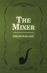 Edgar Wallace - The Mixer