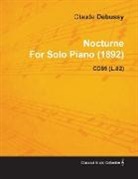 Claude Debussy - Nocturne by Claude Debussy for Solo Piano (1892) Cd89 (L.82)