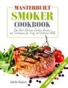 Adele Baker - Masterbuilt Smoker Cookbook
