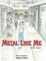D. W. Saur - Metal Like Me