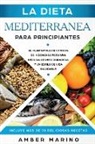Amber Marino - La Dieta Mediterránea para Principiantes: El Plan Simple de Comidas de 4 Semanas para una Pérdida de Peso Duradera y un Estilo de Vida Saludable. Incl
