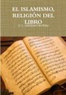J. L. Vázquez Borau - EL ISLAMISMO, RELIGIÓN DEL LIBRO