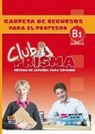 Cambridge University Press - Club Prisma B1 Intermedio-Alto Carpeta de Recursos Para El Profesor