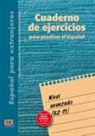 María Antonie Andión Herrero, Pedr Benítez Pérez, Pedro Benítez Pérez, Pedro . . . [et al. Benítez Pérez - Español para extranjeros, nivel avanzado. Cuaderno de ejercicios